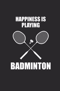 Happiness Is Playing Badminton: Federball Notebook Badminton Planer Notizbuch Journal 6x9 liniert