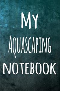 My Aquascaping Notebook