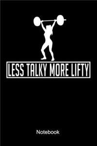 Less Talky More Lifty Notebook