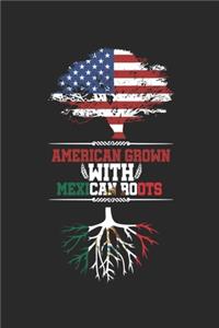 American Grown with Mexican Roots