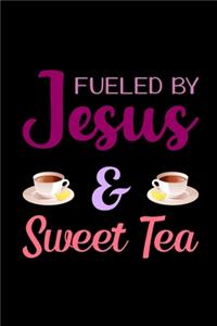 Fueled By Jesus And Sweet Tea