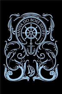 Wanna Do Boat Stuff?
