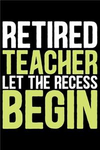 Retired Teacher Let The Recess Begin