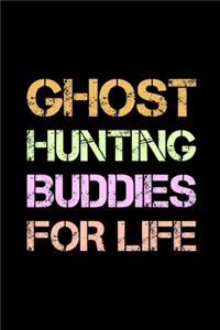 Ghost Hunting Buddies For Life