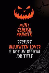 Hotel General Manager Because Halloween Lover Is Not An Official Job Title