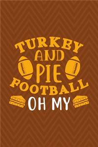Turkey And Pie & Football Oh My!