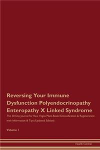 Reversing Your Immune Dysfunction Polyendocrinopathy Enteropathy X Linked Syndrome