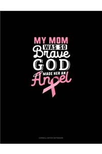 My Mom Was So Brave God Made Her An Angel