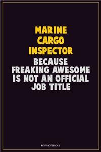 Marine Cargo Inspector, Because Freaking Awesome Is Not An Official Job Title