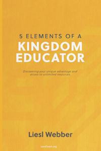 5 Elements of a Kingdom Educator