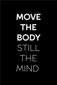 Move The Body Still The MInd