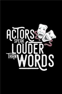 Actors speak louder than words