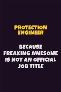 Protection Engineer, Because Freaking Awesome Is Not An Official Job Title