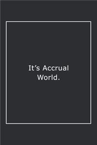 It's Accrual World.