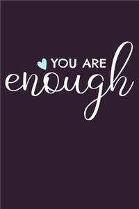 You Are Enough