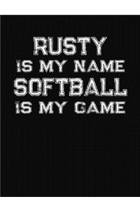 Rusty Is My Name Softball Is My Game