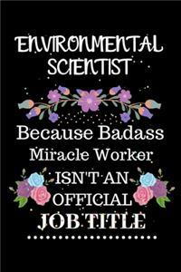 Environmental scientist Because Badass Miracle Worker Isn't an Official Job Title
