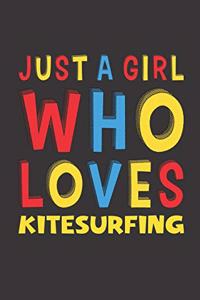 Just A Girl Who Loves Kitesurfing