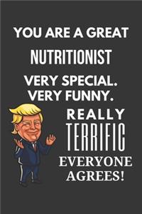 You Are A Great Nutritionist Very Special. Very Funny. Really Terrific Everyone Agrees! Notebook