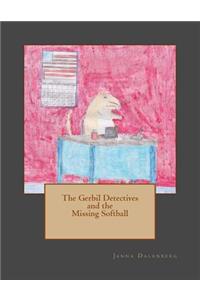 The Gerbil Detectives and the Missing Softball