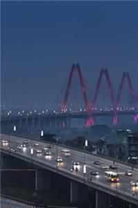 Nhat Tan Bridge in Hanoi, Vietnam Journal