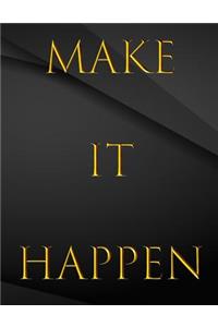 Make it Happen.