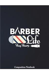 Barber Life Stay Sharp Composition Notebook