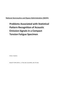 Problems Associated with Statistical Pattern Recognition of Acoustic Emission Signals in a Compact Tension Fatigue Specimen