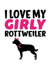 I Love My Girly Rottweiler