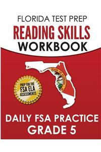 FLORIDA TEST PREP Reading Skills Workbook Daily FSA Practice Grade 5