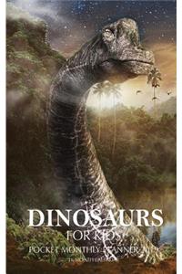 Dinosaurs For Kids Pocket Monthly Planner 2019