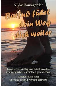 Barfuß Führt Dein Weg Dich Weiter