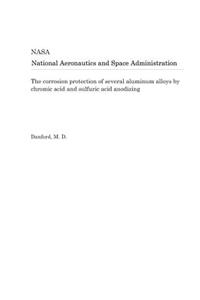 The Corrosion Protection of Several Aluminum Alloys by Chromic Acid and Sulfuric Acid Anodizing