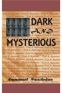 Dark And Mysterious
