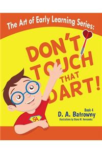 Don't Touch That Dart!