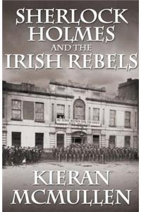 Sherlock Holmes and the Irish Rebels