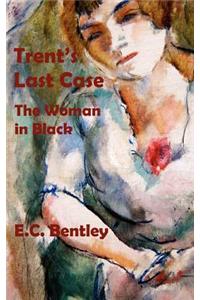 Trent's Last Case - The Woman in Black