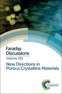 New Directions in Porous Crystalline Materials: Faraday Discussion 201: Volume 201 (Faraday Discussions)