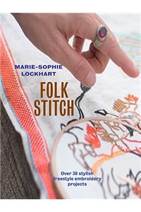 Folk Stitch: Over 30 Stylish Freestyle Embroidery Products