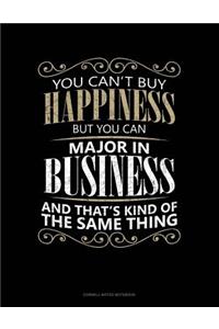 You Can't Buy Happiness But You Can Major in Business and That's Kind of the Same Thing