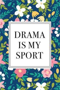 Drama Is My Sport