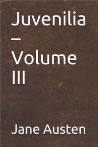 Juvenilia - Volume III