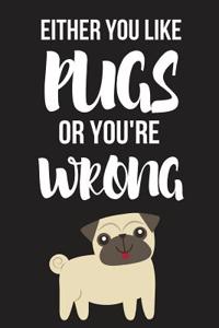 Either You Like Pugs or You're Wrong
