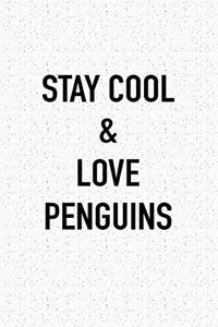 Stay Cool and Love Penguins