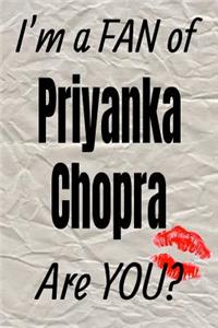 I'm a Fan of Priyanka Chopra Are You? Creative Writing Lined Journal