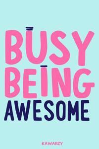 Busy Being Awesome