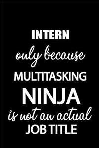Intern Only Because Multitasking Ninja Is Not an Actual Job Title