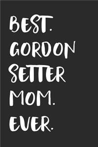 Best Gordon Setter Mom Ever