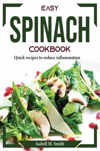 Easy Spinach Cookbook