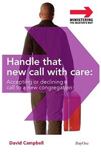 Handle That New Call with Care